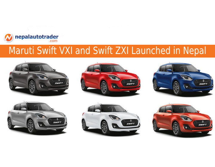 Maruti Swift VXI and Swift ZXI (Facelift) Launched in Nepal
